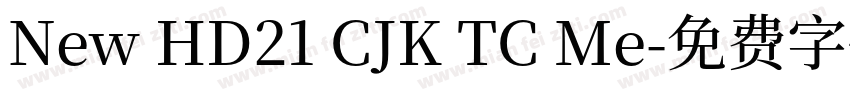 New HD21 CJK TC Me字体转换